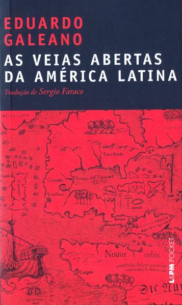As veias abertas da América Latina, livro de Eduardo Galeano