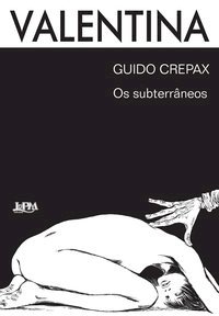 Valentina vl.2. Os Subterraneos, livro de Guido, Crepax