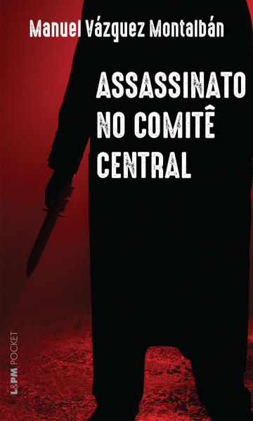 Assassinato no comitê central, livro de Montalbán, Manuel Vázquez