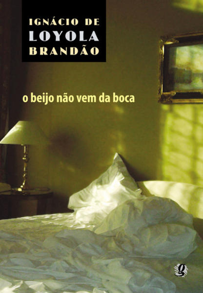 O Beijo Não Vem da Boca, livro de Ignácio de Loyola Brandão