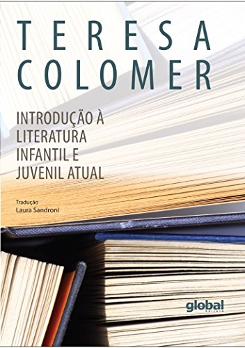 Introdução a Literatura Infantil e Juvenil Atual, livro de Teresa Colomer