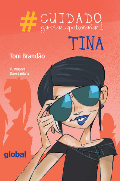 Cuidado: garotas apaixonadas 1. Tina, livro de Toni Brandão