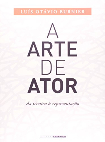 A Arte de Ator - Da técnica à representação, livro de Luís Otávio Burnier