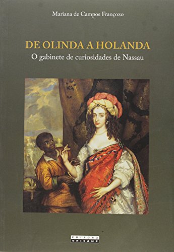 De Olinda a Holanda - O gabinete de curiosidades de Nassau, livro de Mariana de Campos Françozo