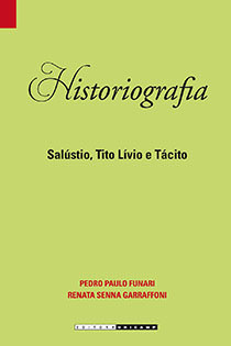 Historiografia - Salústio, Tito Lívio e Tácito, livro de Pedro Paulo Abreu Funari, Renata Senna Garraffoni