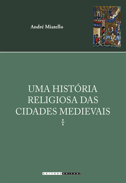 Uma história religiosa das cidades medievais, livro de André Miatello