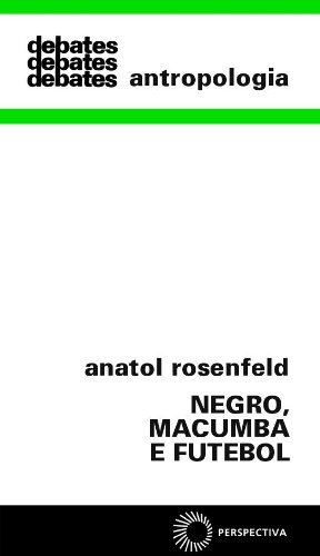 Negro, Macumba e Futebol, livro de Anatol Rosenfeld