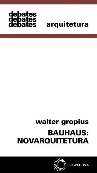 Bauhaus. Novarquitetura, livro de Walter Gropius