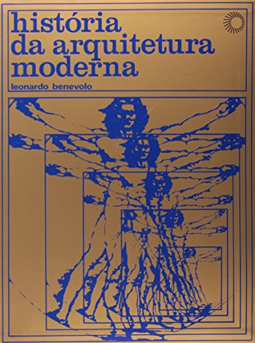 História da Arquitetura Moderna, livro de Leonardo Benevolo