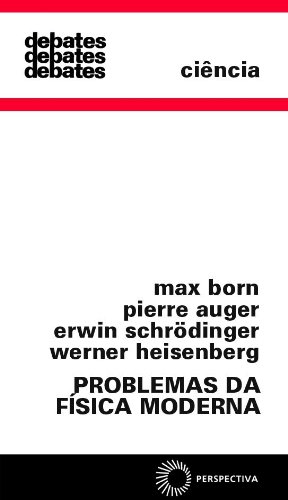 Problemas da Física Moderna, livro de Pierre Auger, E. Schrödinger Max Born, W. Heisenberg