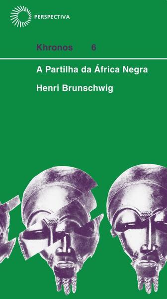 PARTILHA DA ÁFRICA NEGRA, A, livro de Henri Brunschwig 