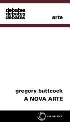 NOVA ARTE, A, livro de Gregory Battcock