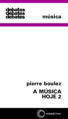 MÚSICA HOJE 2, A, livro de Pierre Boulez