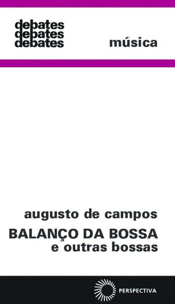 Balanço da Bossa e Outras Bossas, livro de Augusto de Campos