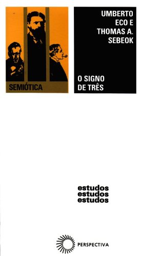 O Signo de Três, livro de Umberto Eco, Thomas A. Sebeok