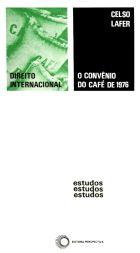 CONVÊNIO DO CAFÉ DE 1976, O - DA RECIPROCIDADE NO DIREITO INTERNACIONAL ECONÔMICO, livro de Celso Lafer