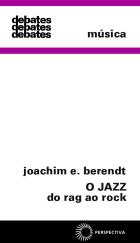 JAZZ: DO RAG AO ROCK, O, livro de Joachim E. Berendt