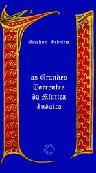 GRANDES CORRENTES DA MÍSTICA JUDAICA, AS, livro de Gershom Scholem