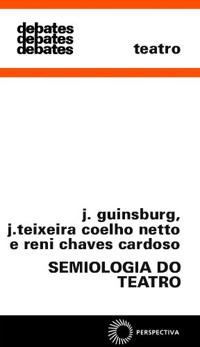 Semiologia do Teatro, livro de J. Guinsburg, J. Teixeira Coelho Netto, Reni Chaves Cardoso