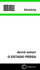 ESTADO PERSA, O - IDEOLOGIAS E INSTITUIÇÕES NO IMPÉRIO AQUEMÊNIDA, livro de David Asheri