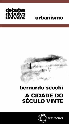 A Cidade do Século Vinte, livro de Bernardo Secchi