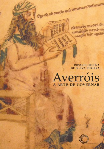 Averróis: A Arte de Governar - Uma Leitura Aristotelizante da República, livro de Rosalie Helena de Souza Pereira