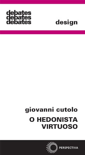 O Hedonista Virtuoso - Criatividade Mercantil e Projeto de Consumo, livro de Giovanni Cutolo