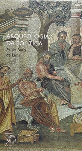 Arqueologia da Política, livro de Paulo Butti de Lima