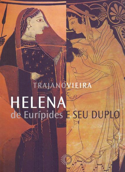 Helena de Eurípides e seu duplo, livro de Trajano Vieira
