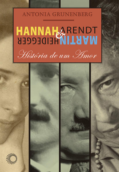 Hannah Arendt e Martin Heidegger. História de um amor, livro de Antonia Grunenberg