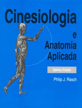 Cinesiologia e anatomia aplicada - 7ª edição, livro de Philip J. Rasch