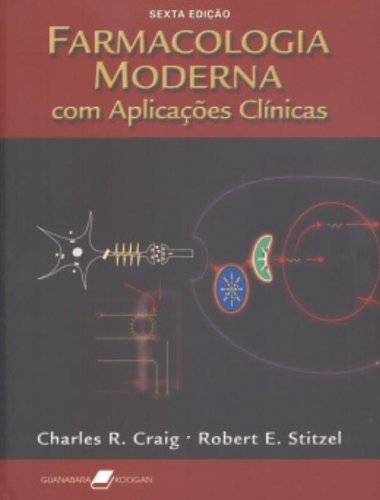 Farmacologia moderna com aplicações clínicas - 6ª edição, livro de Charles R. Craig, Robert E. Stitzel