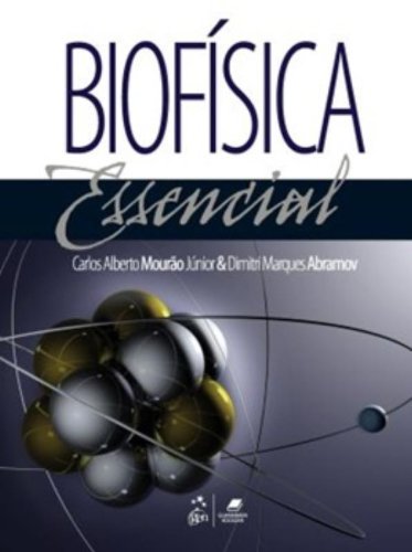 Biofísica essencial, livro de Dimitri Marques Abramov, Carlos Alberto Mourão Júnior