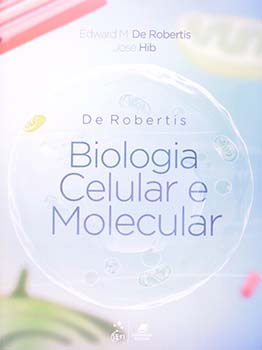 Biologia celular e molecular - 16ª edição, livro de José Hib, Edward M. De Robertis