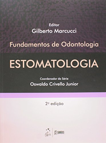 Fundamentos de Odontologia: Estomatologia, livro de Gilberto Marcucci