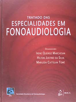 Tratado das especialidades em fonoaudiologia, livro de Irene Queiroz Marchesan, Hilton Justino da Silva, Marileda Cattelan Tomé