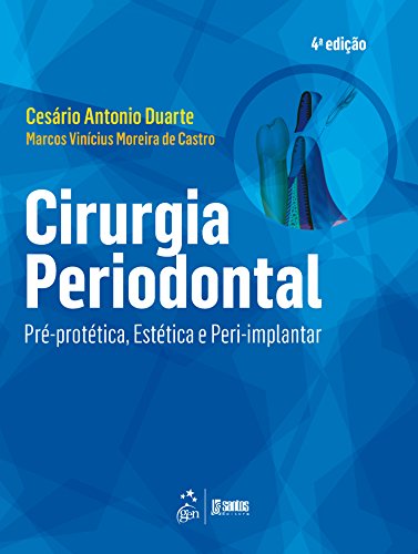 Cirurgia Periodontal: Pré-protética, Estética e Peri-implantar, livro de Cesário Antonio Duarte