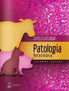 Patologia veterinária - 2ª edição, livro de Antonio Carlos Alessi, Renato de Lima Santos