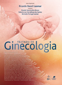 Tratado de ginecologia, livro de Ricardo Vasconcellos Bruno, Bernardo Portugal Lasmar, Ricardo Bassil Lasmar, Roberto Luiz Carvalhosa dos Santos