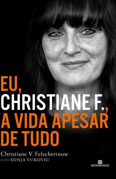 Eu, Christiane F., A Vida Apesar de Tudo, livro de Christiane V Felscherinow