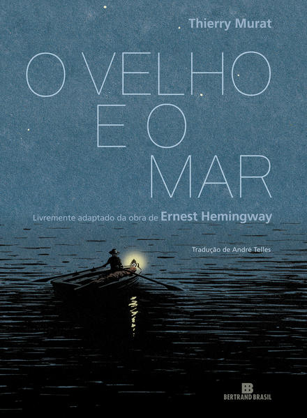 O velho e o mar (Graphic Novel), livro de Thierry Murat