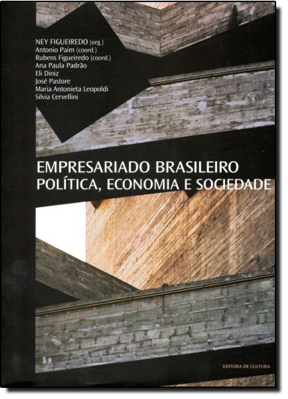 Empresariado Brasileiro Política, Economia e Sociedade, livro de Ney Figueiredo