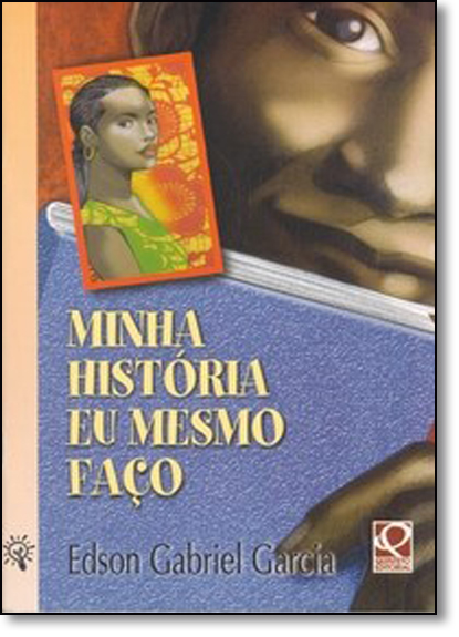 Minha História Eu Mesmo Faço - Série 4 Amigos, livro de Edson Gabriel Garcia