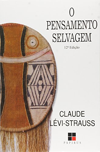 PENSAMENTO SELVAGEM,O, livro de LEVI-STRAUSS, CLAUDE
