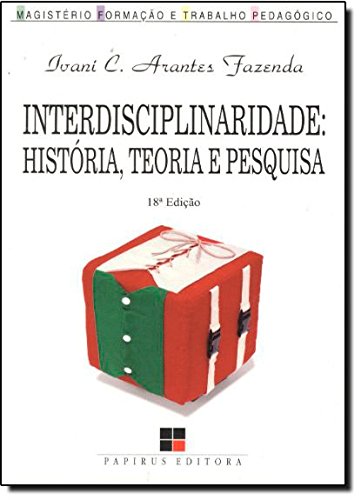 INTERDISCIPLINARIDADE - HISTORIA, TEORIA E PESQUISA - 11 ED., livro de FAZENDA, IVANI CATARINA ARANTES