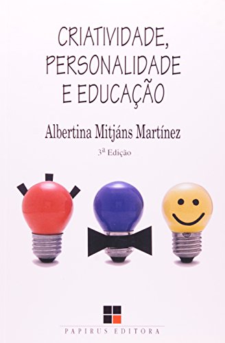 CRIATIVIDADE,PERSONALIDADE E EDUCACAO - (FORA DE CATALOGO), livro de MARTINEZ, ALBERTINA MITJANS