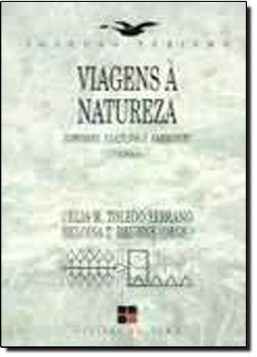 VIAGENS A NATUREZA - TURISMO, CULTURA E AMBIENTE - 2ª EDICAO - 2 ED. - (FORA DE CATALOGO), livro de BRUHNS, HELOISA TURINI