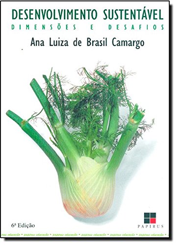 DESENVOLVIMENTO SUSTENTAVEL - DIMENSOES E DESAFIOS, livro de CAMARGO, ANA LUIZA DE BRASIL