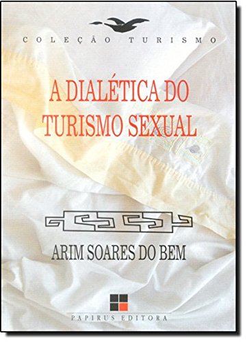DIALETICA DO TURISMO SEXUAL, A, livro de BEM, ARIM SOARES DO