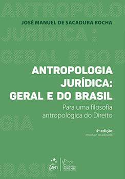 Antropologia jurídica - Geral e do Brasil - Para uma filosofia antropológica do direito - 4ª edição, livro de José Manuel de Sacadura Rocha
